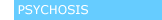 Information about psychosis