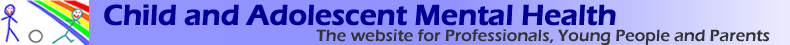 Child and Adolescent Mental Health :: Information and Forum for Professionals, Young People and Parents  :: camh.org.uk